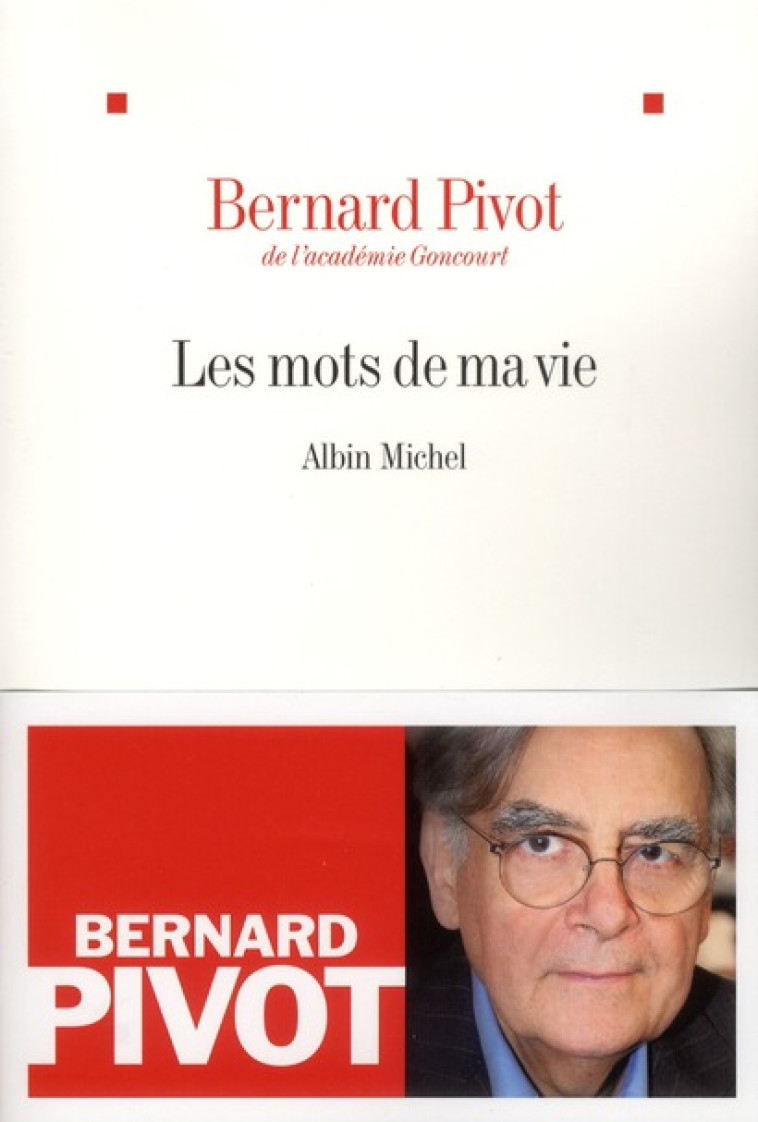 LES MOTS DE MA VIE - PIVOT BERNARD - ALBIN MICHEL