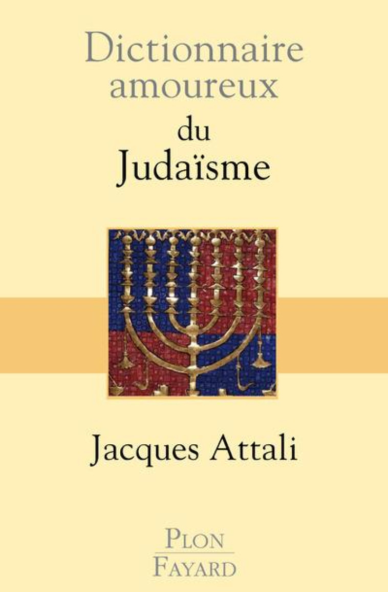 DICTIONNAIRE AMOUREUX DU JUDAISME - VOL02 - ATTALI/BOULDOUYRE - PLON