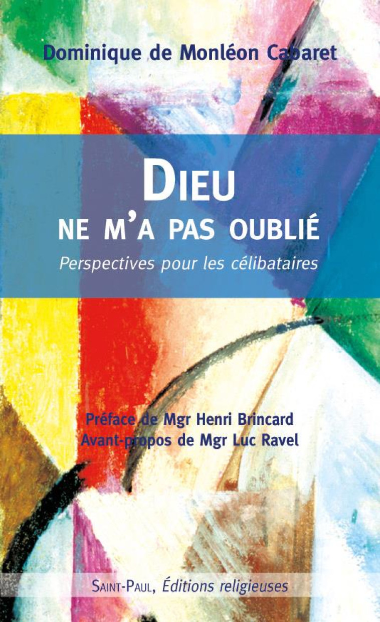 DIEU NE M'A PAS OUBLIE - PERSPECTIVES POUR LES CELIBATAIRES - MONLEON CABARET D D. - Saint-Paul éditions religieuses