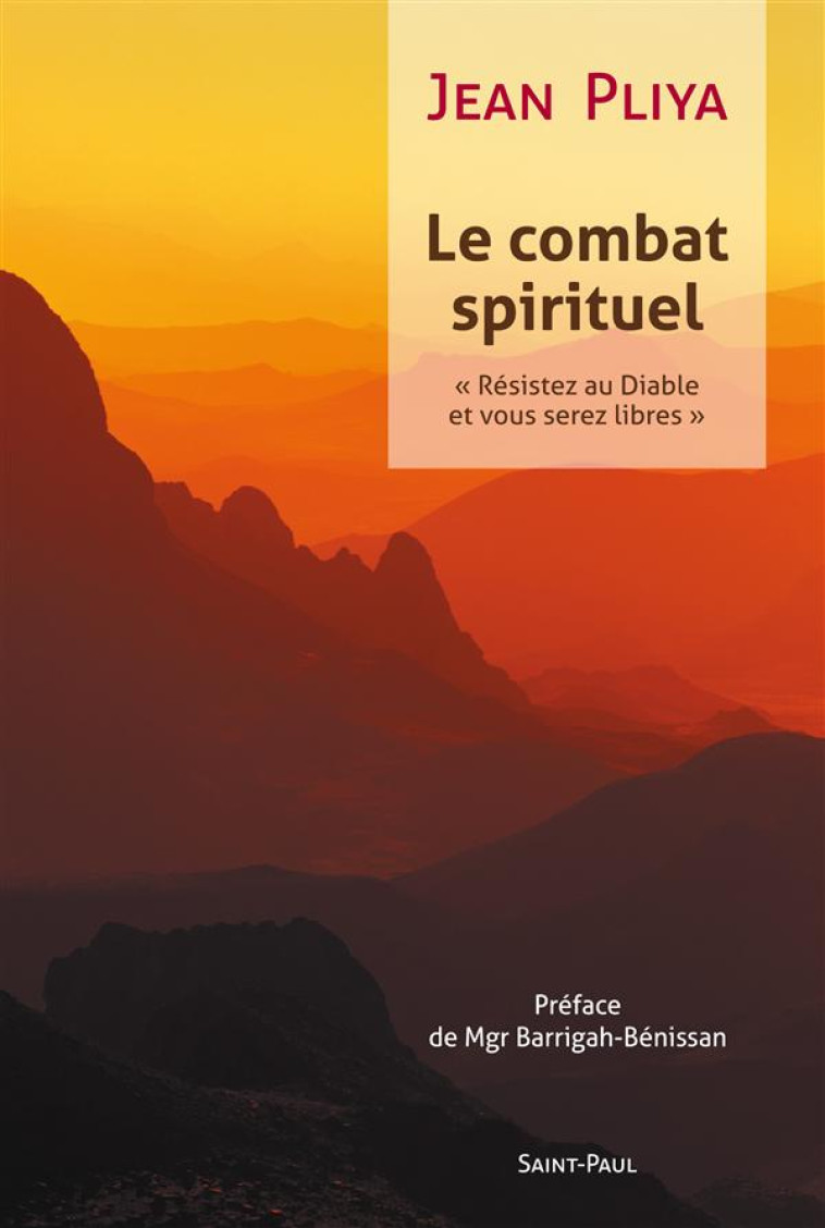 LE COMBAT SPIRITUEL : RESISTEZ AU DIABLE ET VOUS SEREZ LIBRES - PLIYA JEAN - Saint-Paul éditions religieuses