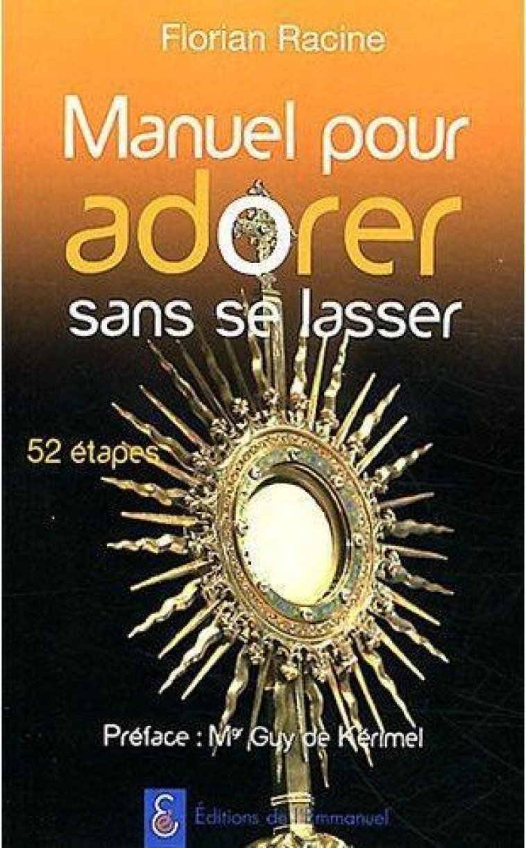 ADORER SANS SE LASSER - RACINE FLORIAN - EMMANUEL