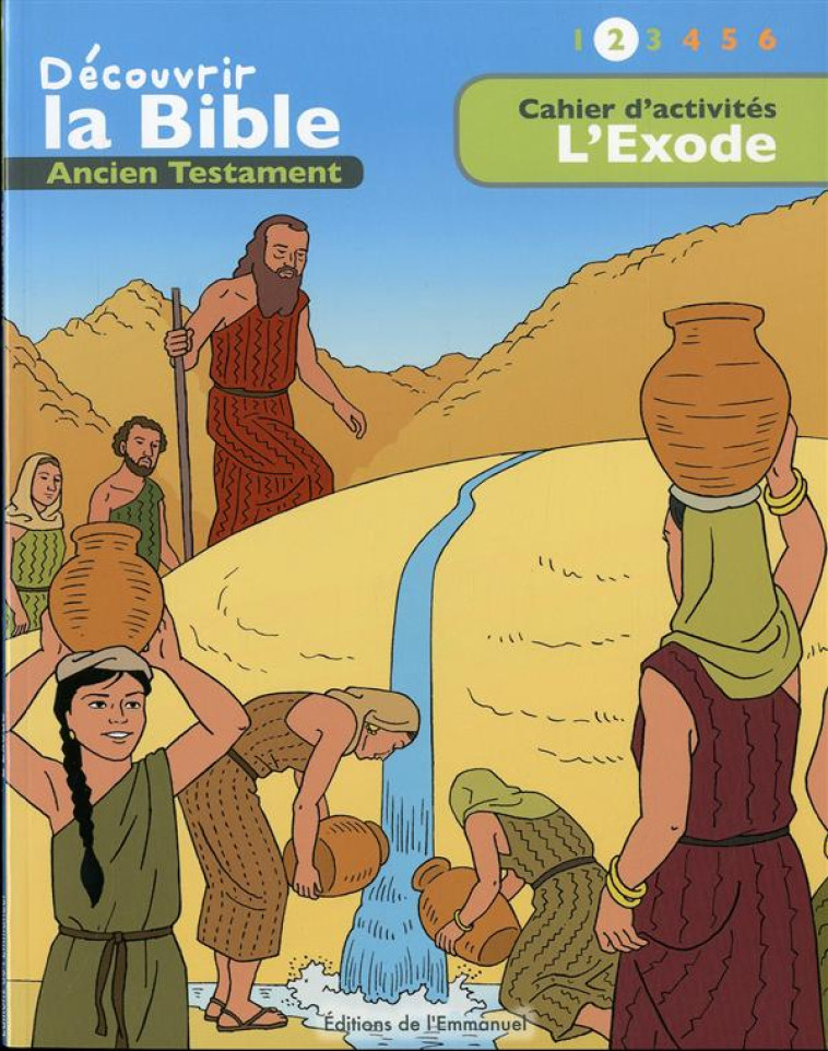 CAHIER D ACTIVITES - DECOUVRIR LA BIBLE  -  ANCIEN TESTAMENT  L'EXODE VOLUME 2 : LIRE - COMPRENDRE - - MATAS TONI, PICANYOL - Ed. de l'Emmanuel