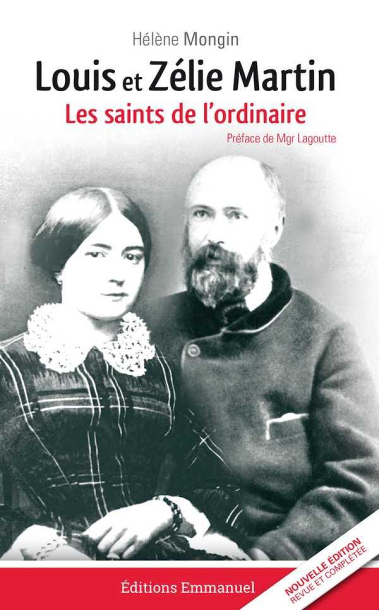 LOUIS ET ZELIE MARTIN - LES SAINTS DE L'ORDINAIRE - MONGIN HELENE - Ed. de l'Emmanuel