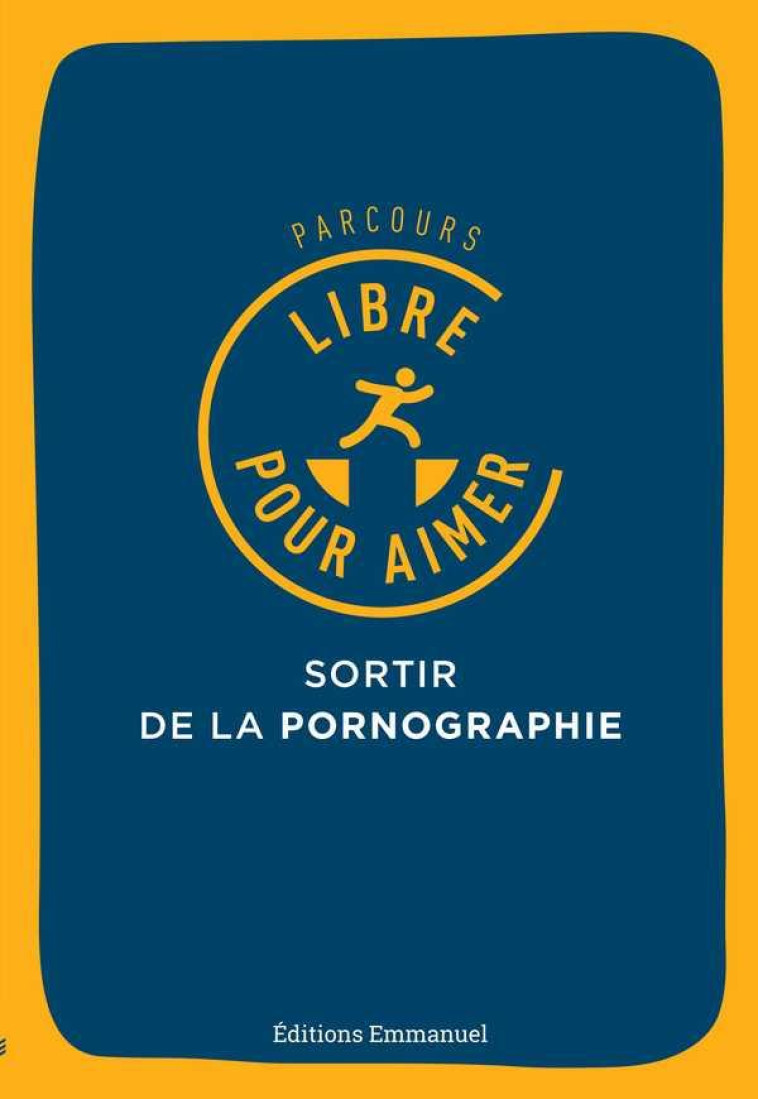 PARCOURS LIBRE POUR AIMER - SORTIR DE LA PORNOGRAPHIE - JACQUINET ERIC - Ed. de l'Emmanuel