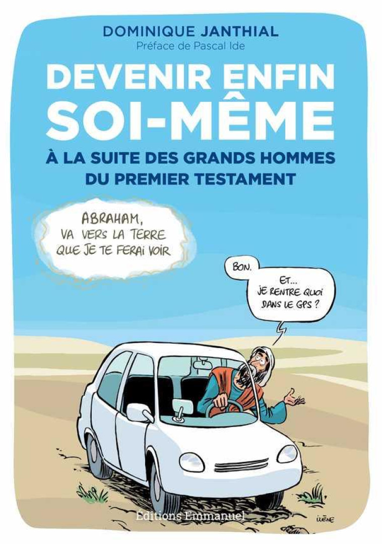 DEVENIR ENFIN SOI-MEME - A LA SUITE DES GRANDS HOMMES DU PREMIER TESTAMENT - JANTHIAL DOMINIQUE - Ed. de l'Emmanuel