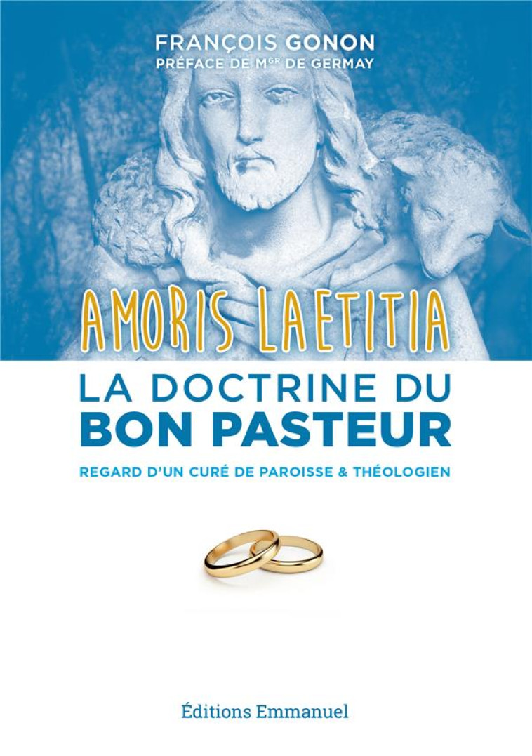 LA DOCTRINE DU BON PASTEUR - DE SAINT JEAN XXIII A FRANCOIS, REGARD D'UN CURE DE PAROISSE & THEOLOGI - GONON FRANCOIS - Ed. de l'Emmanuel