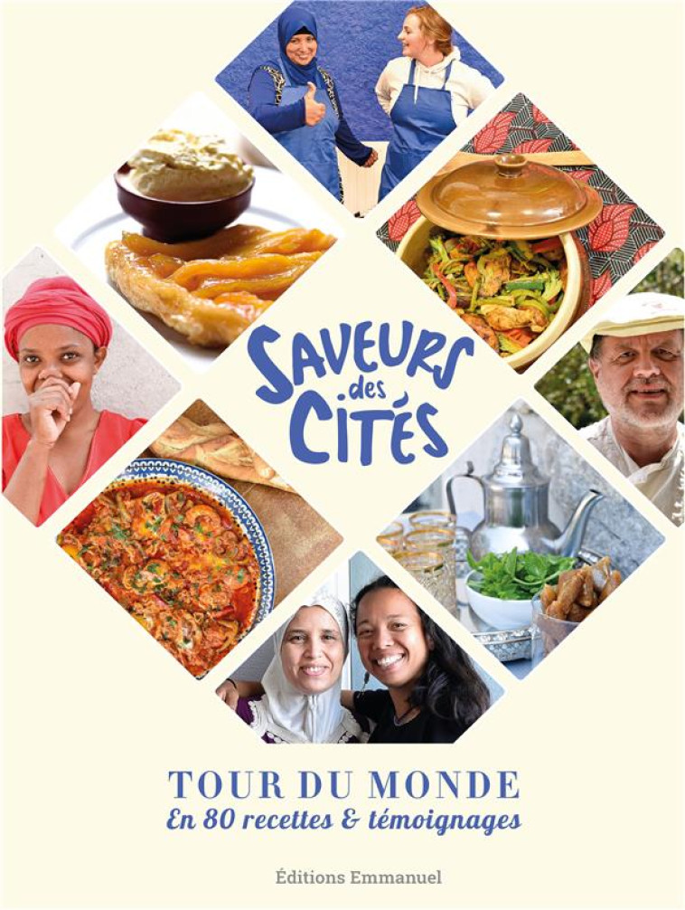 SAVEURS DES CITES - TOUR DU MONDE EN 80 RECETTES & TEMOIGNAGES - XXX - EMMANUEL