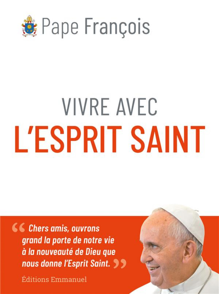 VIVRE AVEC L'ESPRIT SAINT - FRANCOIS - EMMANUEL