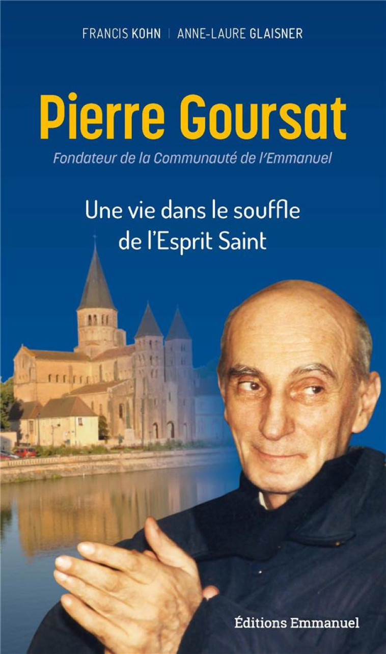 PIERRE GOURSAT : UNE VIE DANS LE SOUFFLE DE L'ESPRIT SAINT - KOHN FRANCIS, GLAISN - EMMANUEL