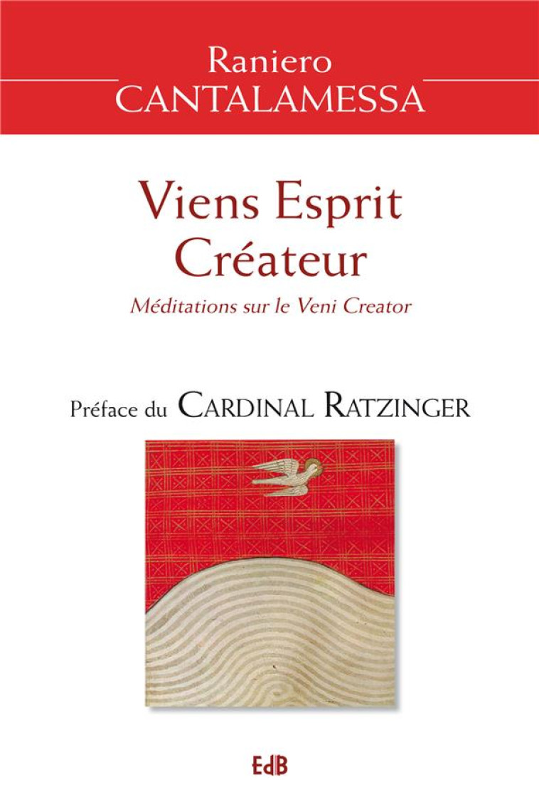 VIENS ESPRIT CREATEUR - MEDITATIONS SUR LE VENI CREATOR - CANTALAMESSA RANIERO - BEATITUDES