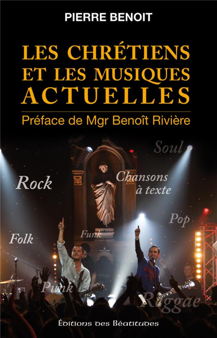 LES CHRETIENS ET LES MUSIQUES ACTUELLES - BENOIT PIERRE - BEATITUDES