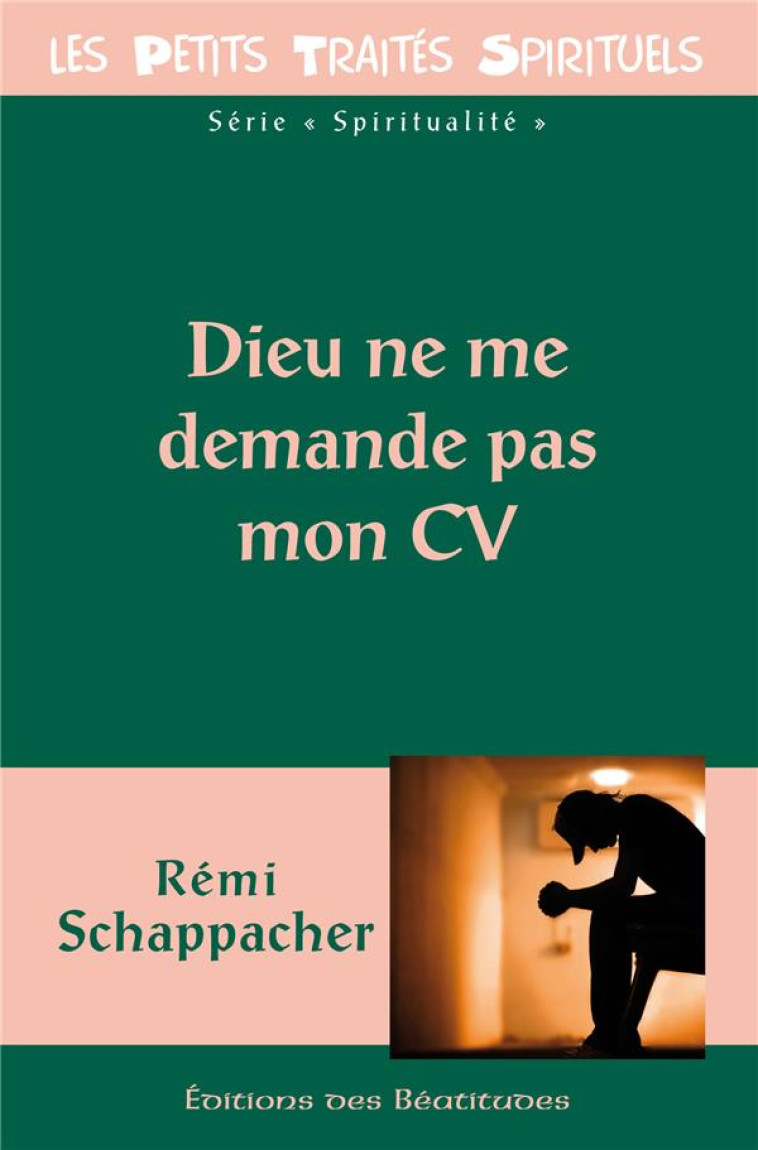 DIEU NE ME DEMANDE PAS MON CV - SCHAPPACHER REMI - BEATITUDES