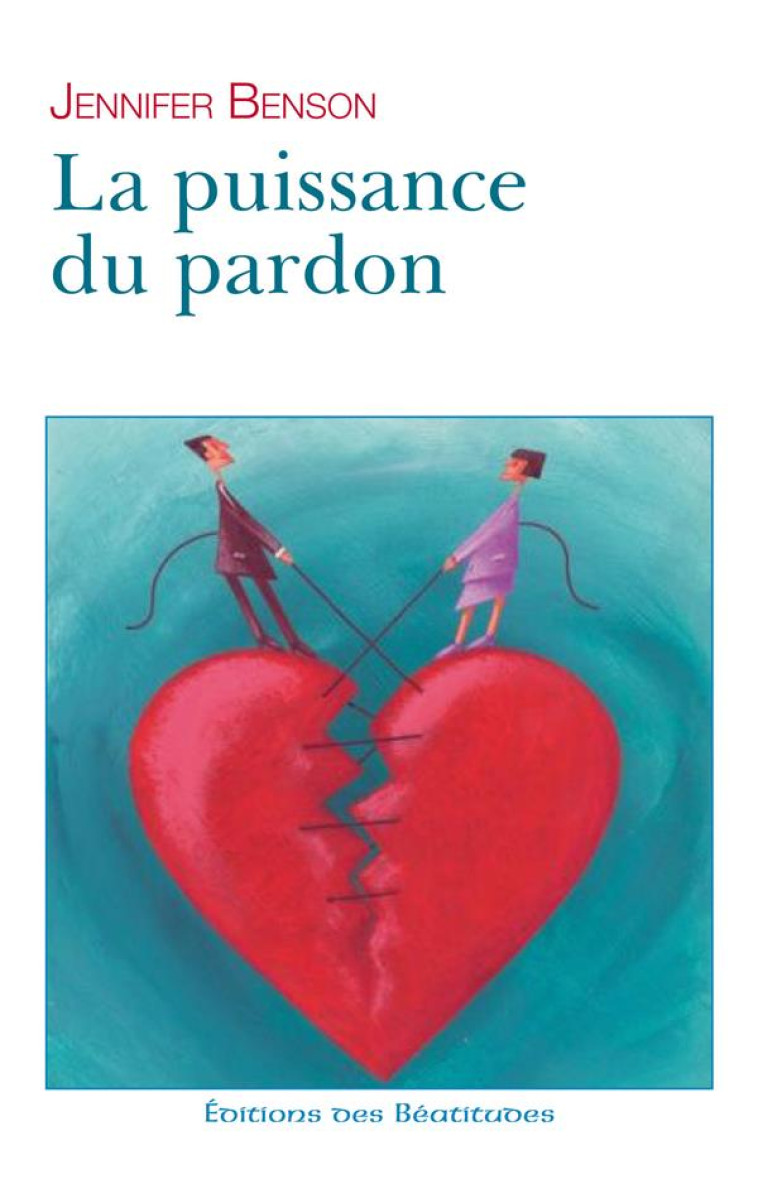 LA PUISSANCE DU PARDON - BENSON JENNIFER - BEATITUDES