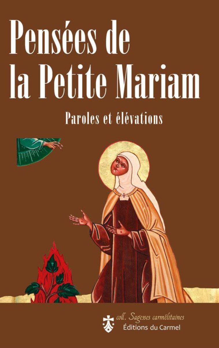 PENSEES DE LA PETITE MARIAM - PAROLES ET ELEVATIONS - MARIE DE JESUS-CRUCI - CARMEL