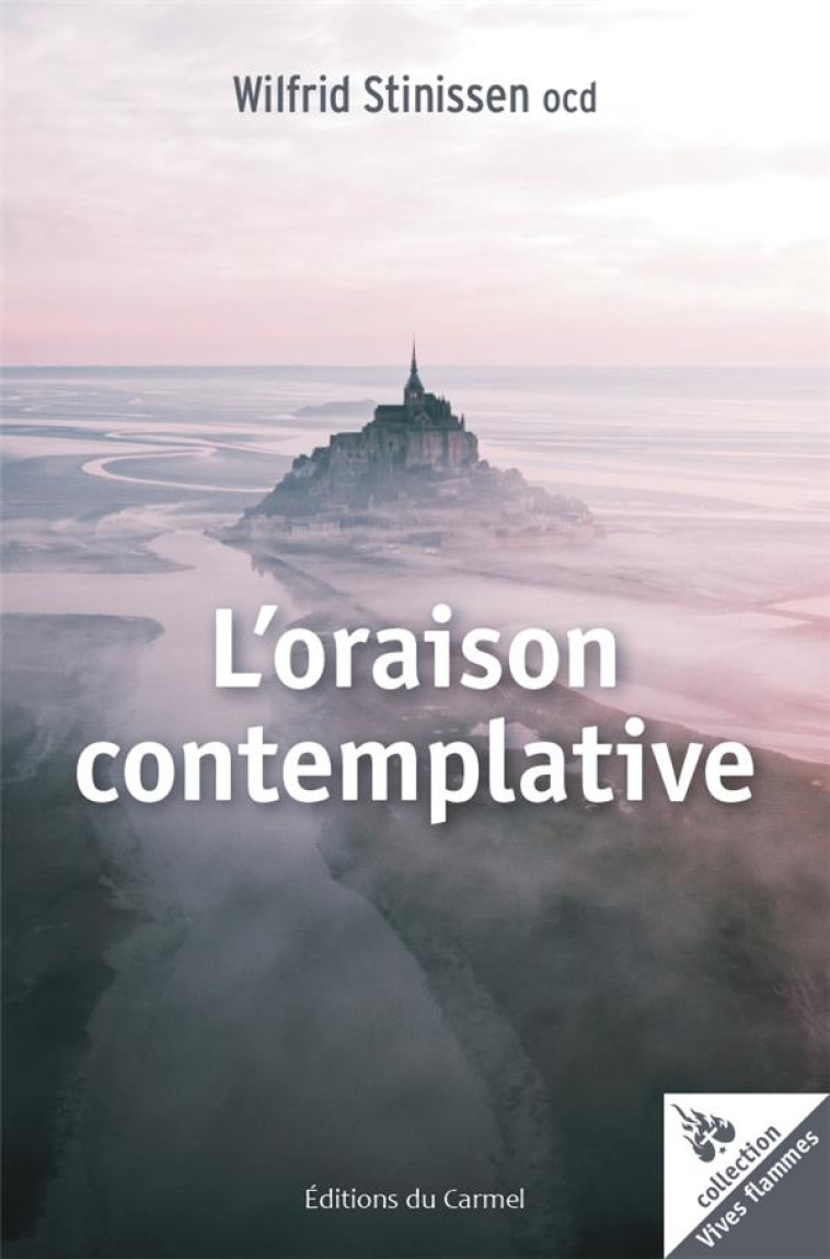 L'ORAISON CONTEMPLATIVE - STINISSEN WILFRID - CARMEL