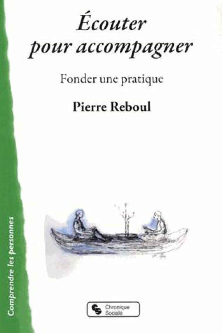 ECOUTER POUR ACCOMPAGNER - REBOUL PIERRE - Chronique sociale