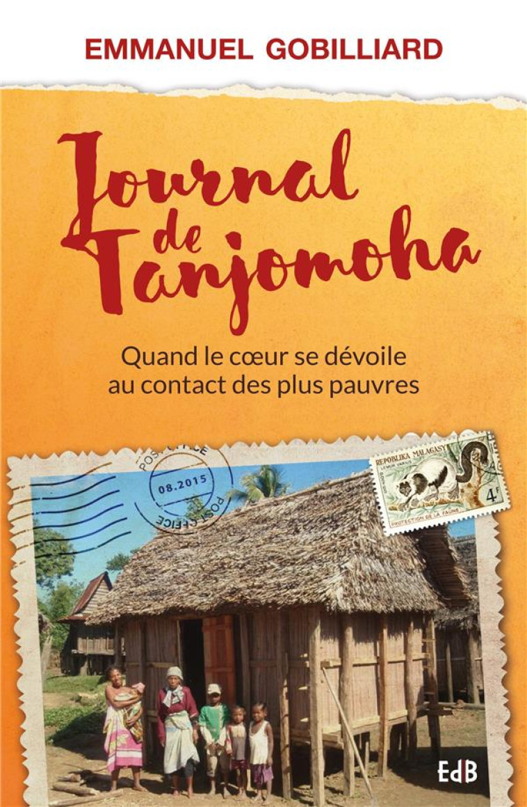 JOURNAL DE TANJOMOHA - QUAND LE COEUR SE DEVOILE AU CONTACT DES PLUS PAUVRES - GOBILLIARD EMMANUEL - Ed. des Béatitudes