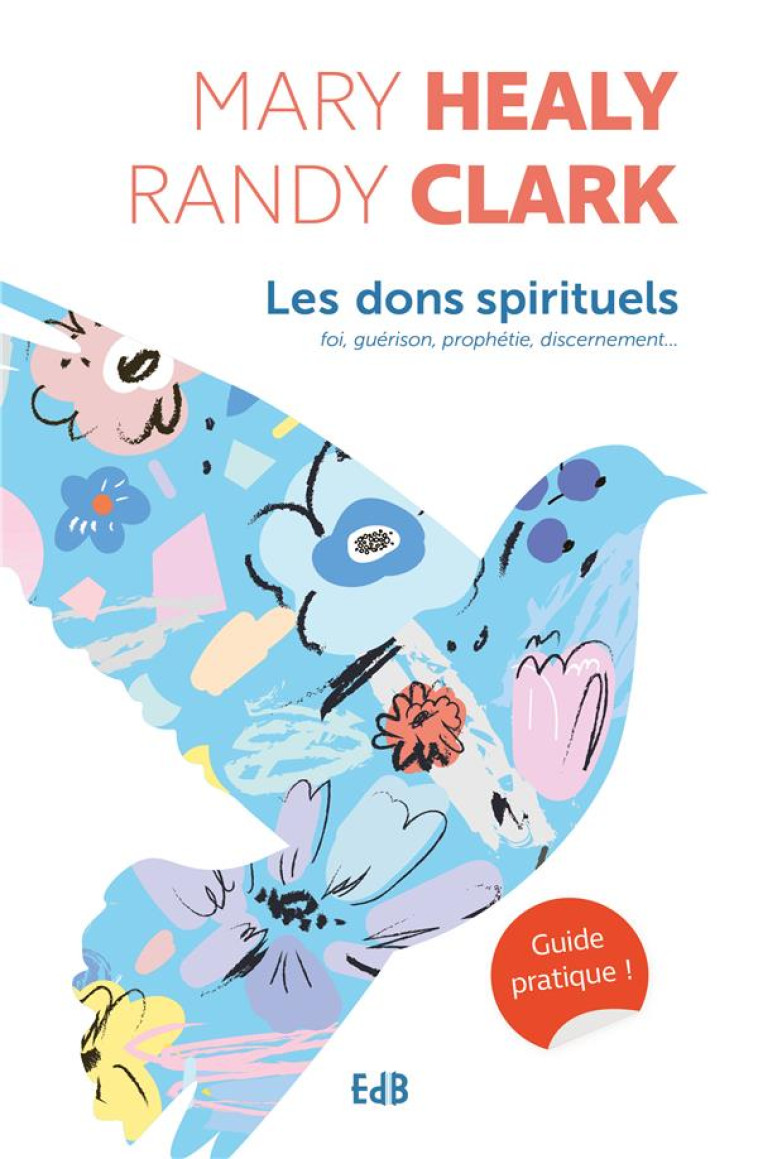 LES DONS SPIRITUELS - GUIDE PRATIQUE - HEALY MARY - BEATITUDES