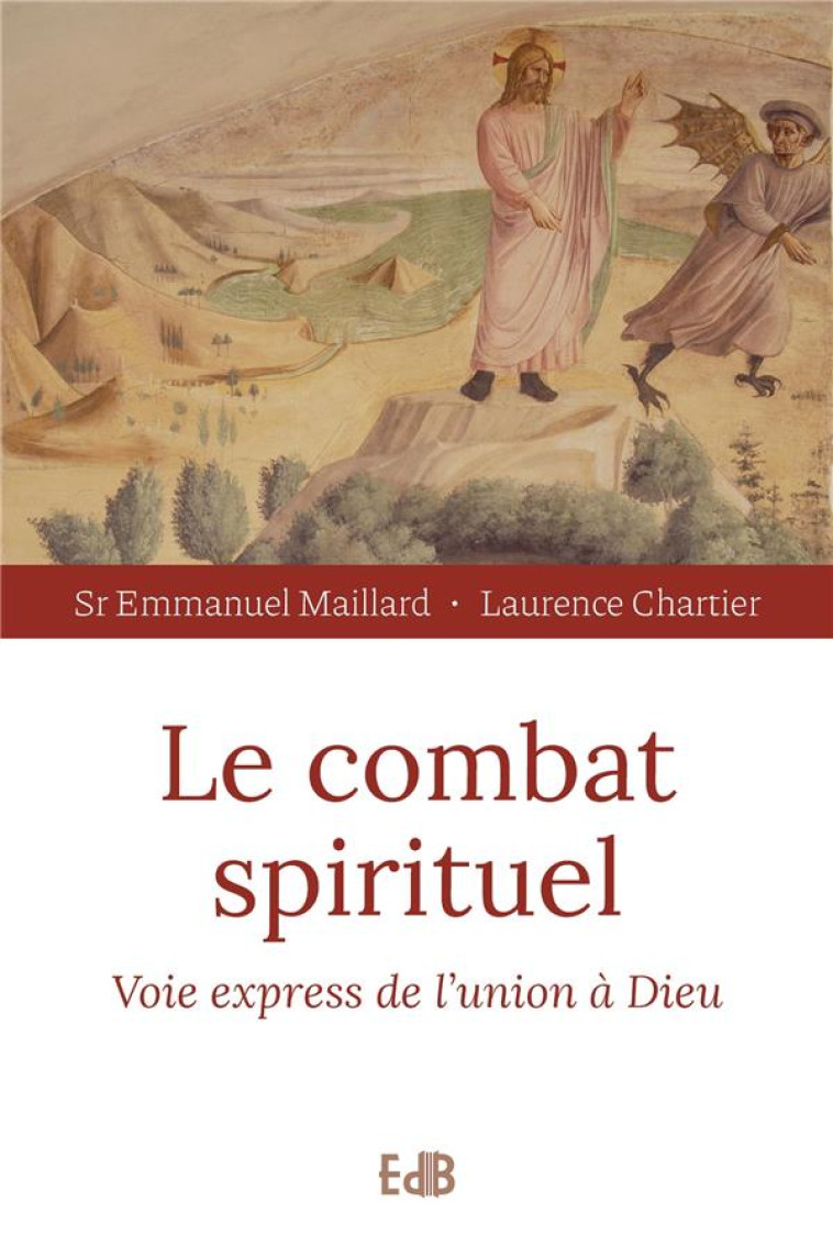 LE COMBAT SPIRITUEL - VOIE EXPRESS DE L'UNION A DIEU - EMMANUEL - BEATITUDES