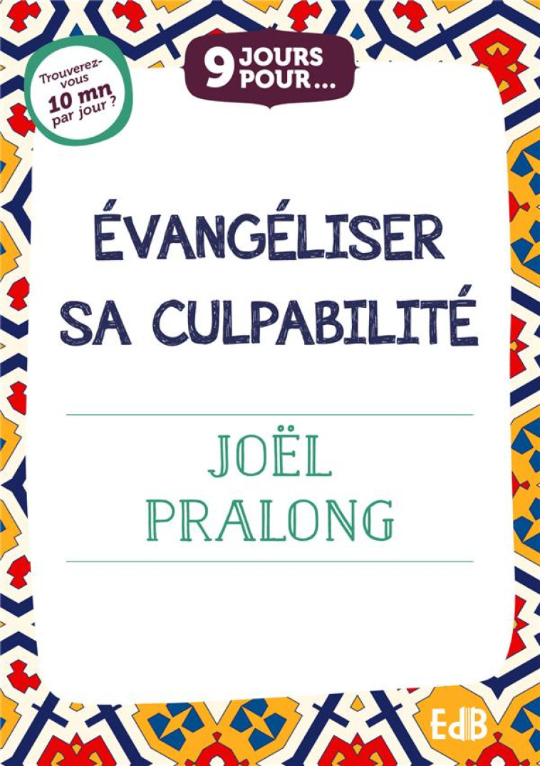 EVANGELISER SA CULPABILITE - PRALONG JOEL - BEATITUDES