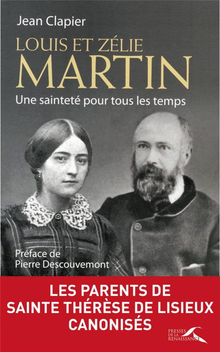 LOUIS ET ZELIE MARTIN - CLAPIER/DESCOUVEMONT - PRESSES RENAISS