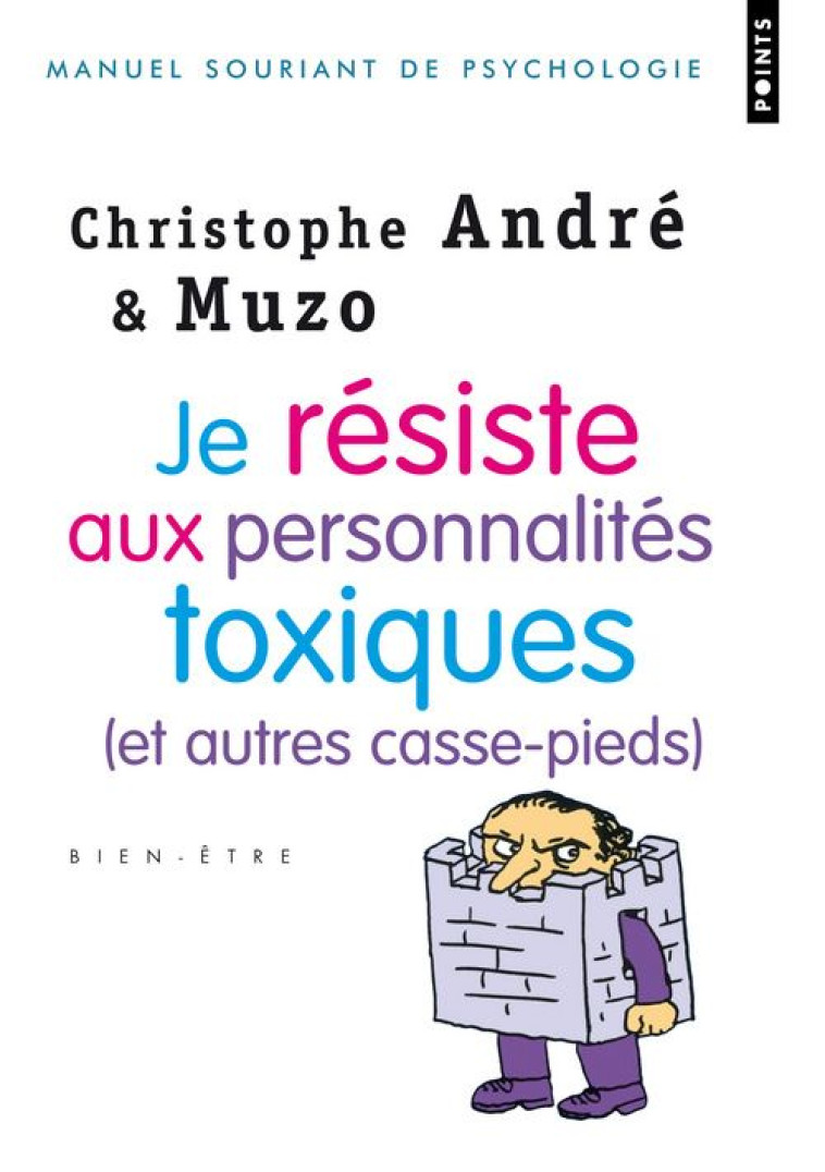 JE RESISTE AUX PERSONNALITES TOXIQUES (ET AUTRES CASSE-PIEDS) - ANDRE/MUZO - POINTS