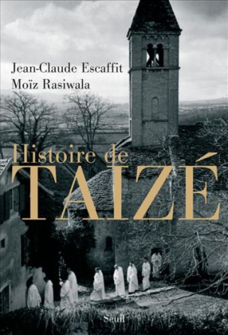 HISTOIRE DE TAIZE - ESCAFFIT/RASIWALA - SEUIL