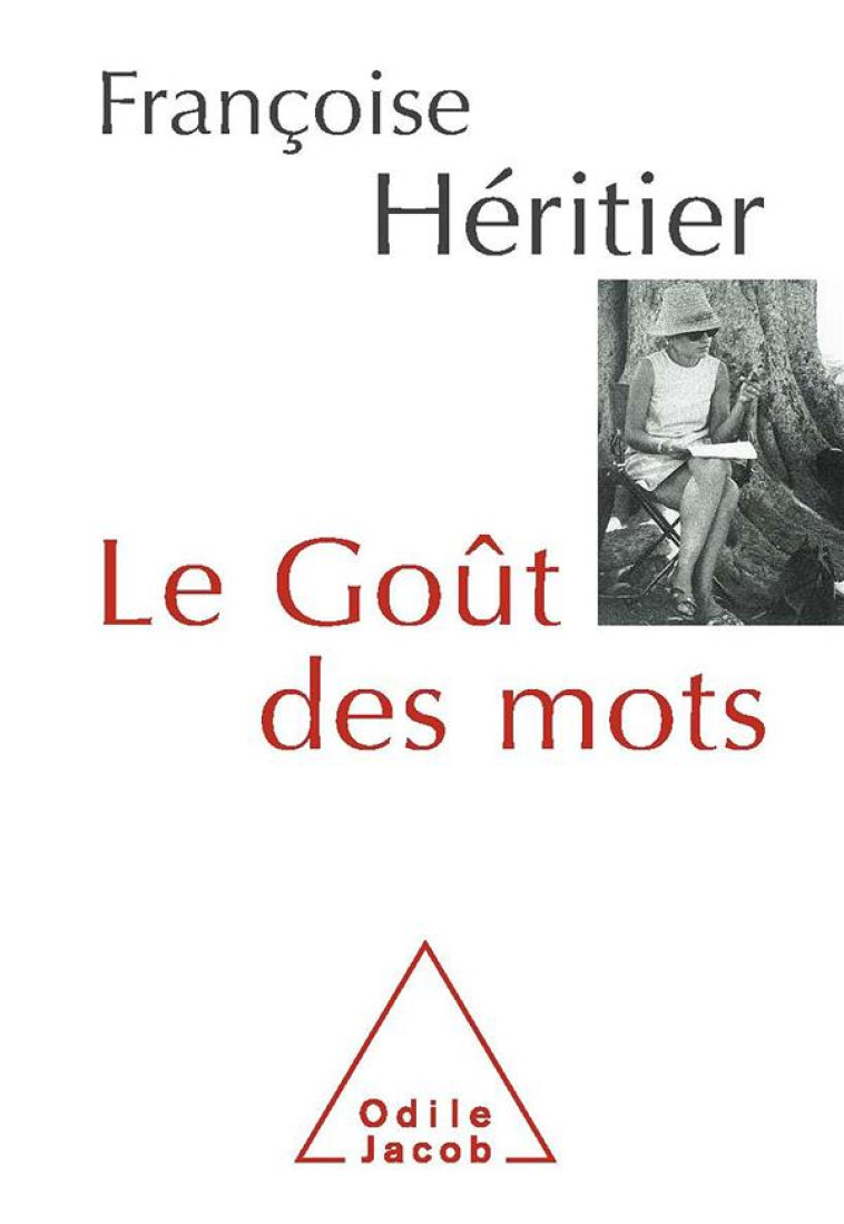 LE GOUT DES MOTS - HERITIER FRANCOISE - O. Jacob