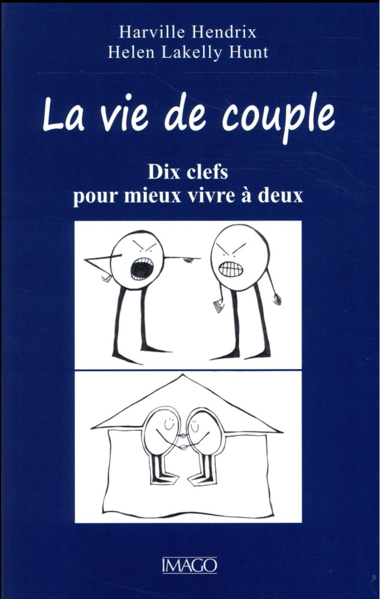 LA VIE DE COUPLE - DIX CLEFS POUR MIEUX VIVRE A DEUX - HENDRIX/LAKELLY HUNT - Imago