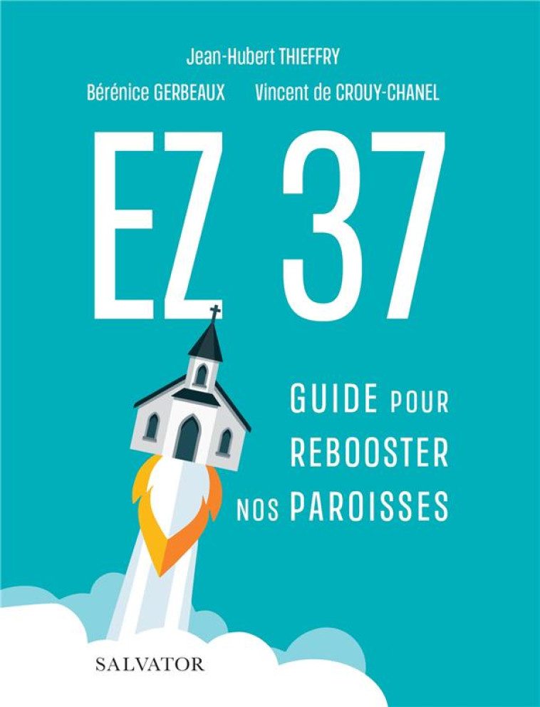 EZ 37 GUIDE POUR REBOOSTER NOS PAROISSES - GERBEAUX THIEFFRY CR - SALVATOR