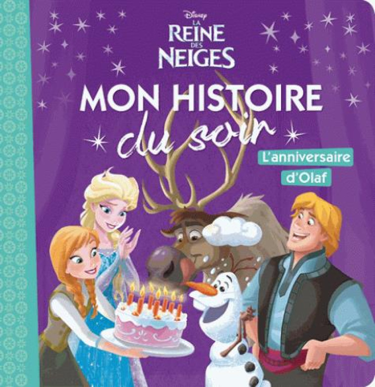 LA REINE DES NEIGES - MON HISTOIRE DU SOIR - L'ANNIVERSAIRE D'OLAF - DISNEY - . - COLLECTIF - HACHETTE