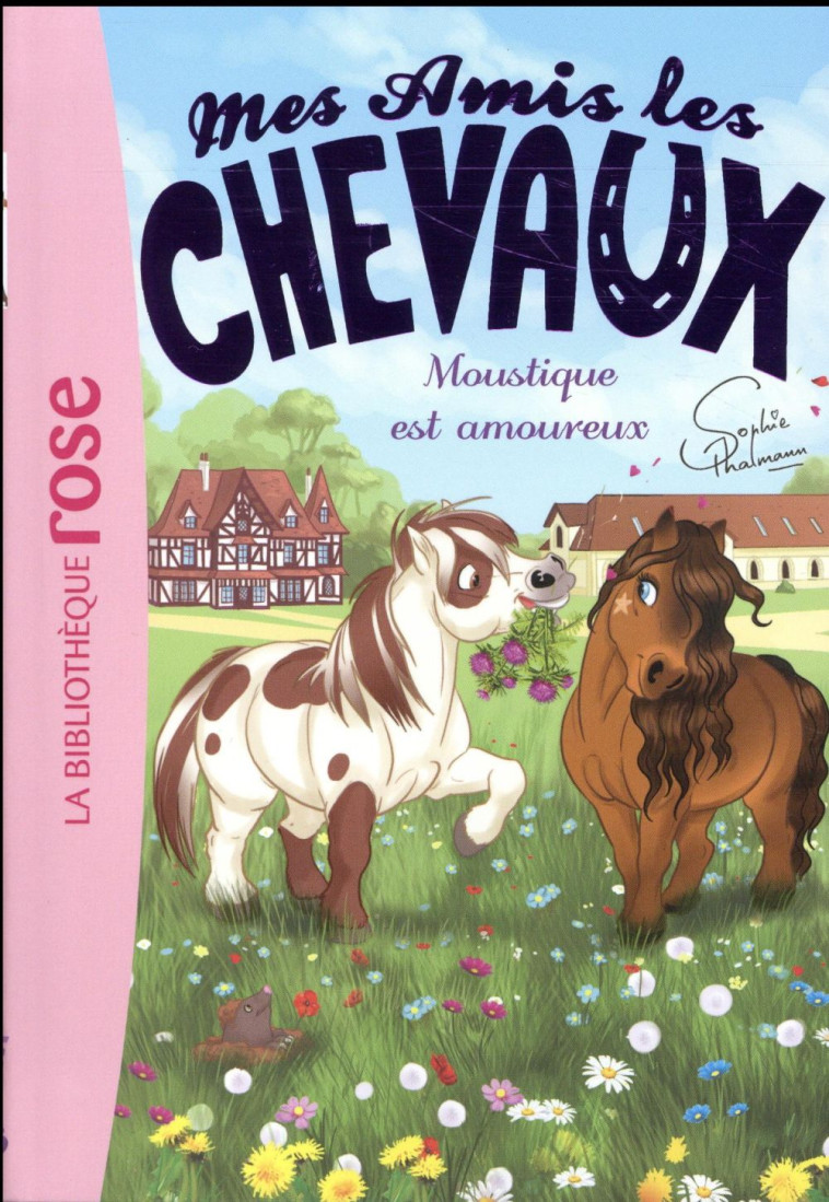 MES AMIS LES CHEVAUX - SOPHIE THALMANN - T16 - MES AMIS LES CHEVAUX 16 - MOUSTIQUE EST AMOUREUX - LIVRE/THALMANN - Hachette Jeunesse