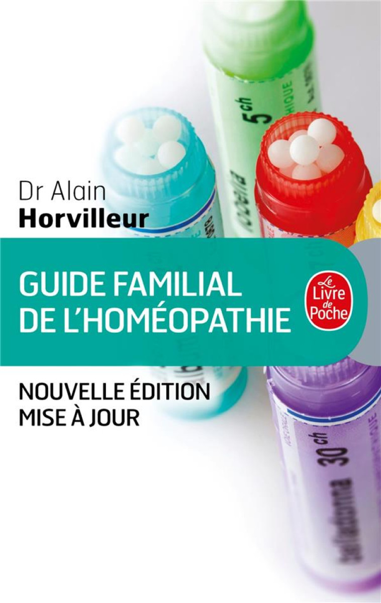 GUIDE FAMILIAL DE L'HOMEOPATHIE - HORVILLEUR D A. - LGF/Livre de Poche