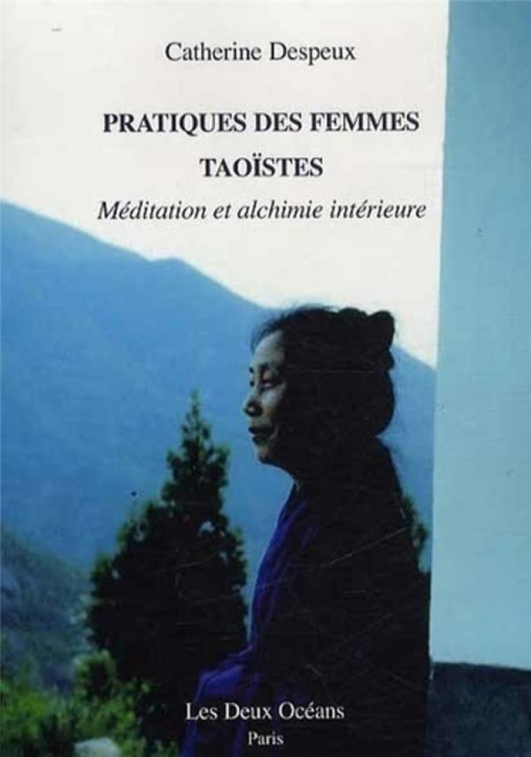 PRATIQUES DES FEMMES TAOISTES - DESPEUX CATHERINE - DEUX OCEANS