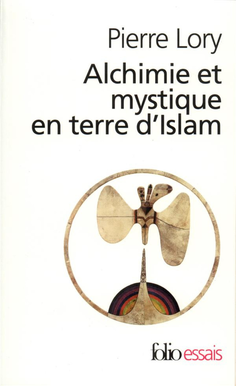 ALCHIMIE ET MYSTIQUE EN TERRE D'ISLAM - LORY PIERRE - GALLIMARD