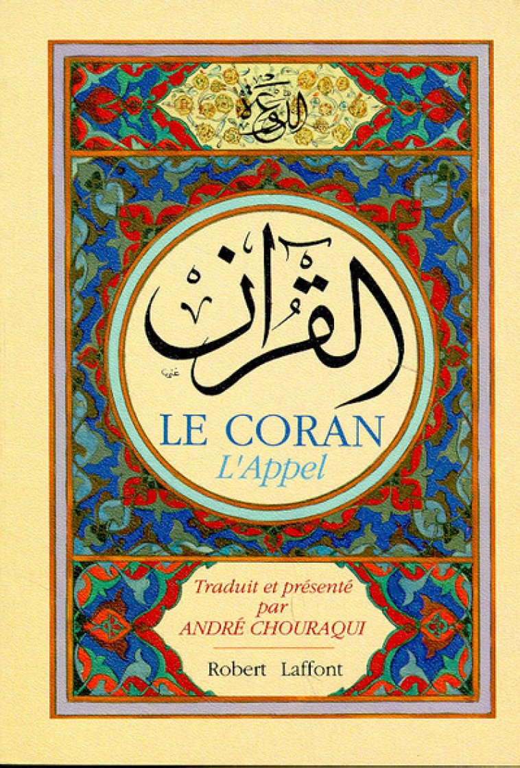 LE CORAN - BROCHE - TRADUCTION ANDRE CHOURAQUI -  Collectif - ROBERT LAFFONT
