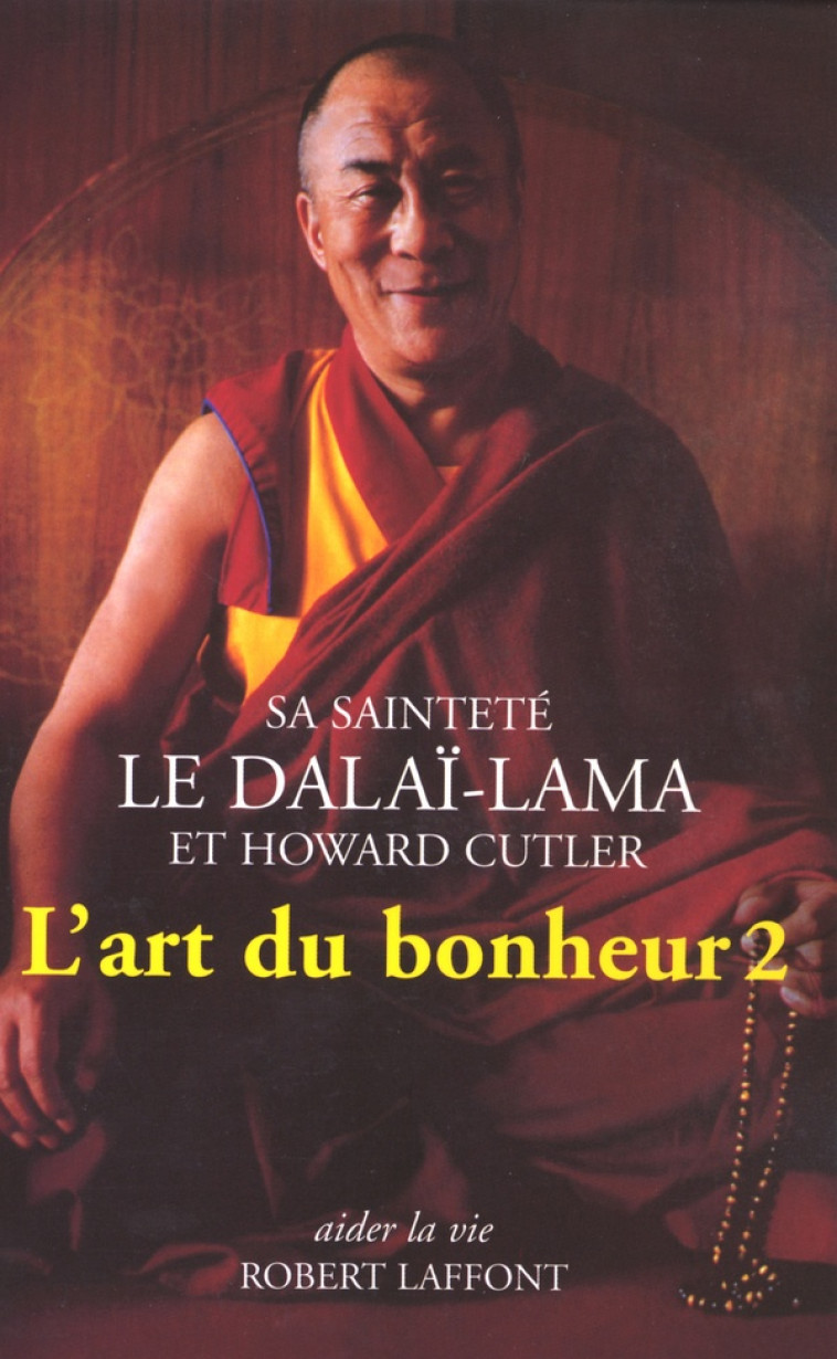 L'ART DU BONHEUR - TOME 2 - VOL02 - CUTLER/DALAI-LAMA - ROBERT LAFFONT