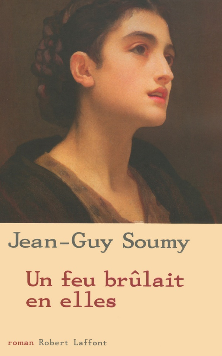 UN FEU BRULAIT EN ELLES - SOUMY JEAN-GUY - ROBERT LAFFONT