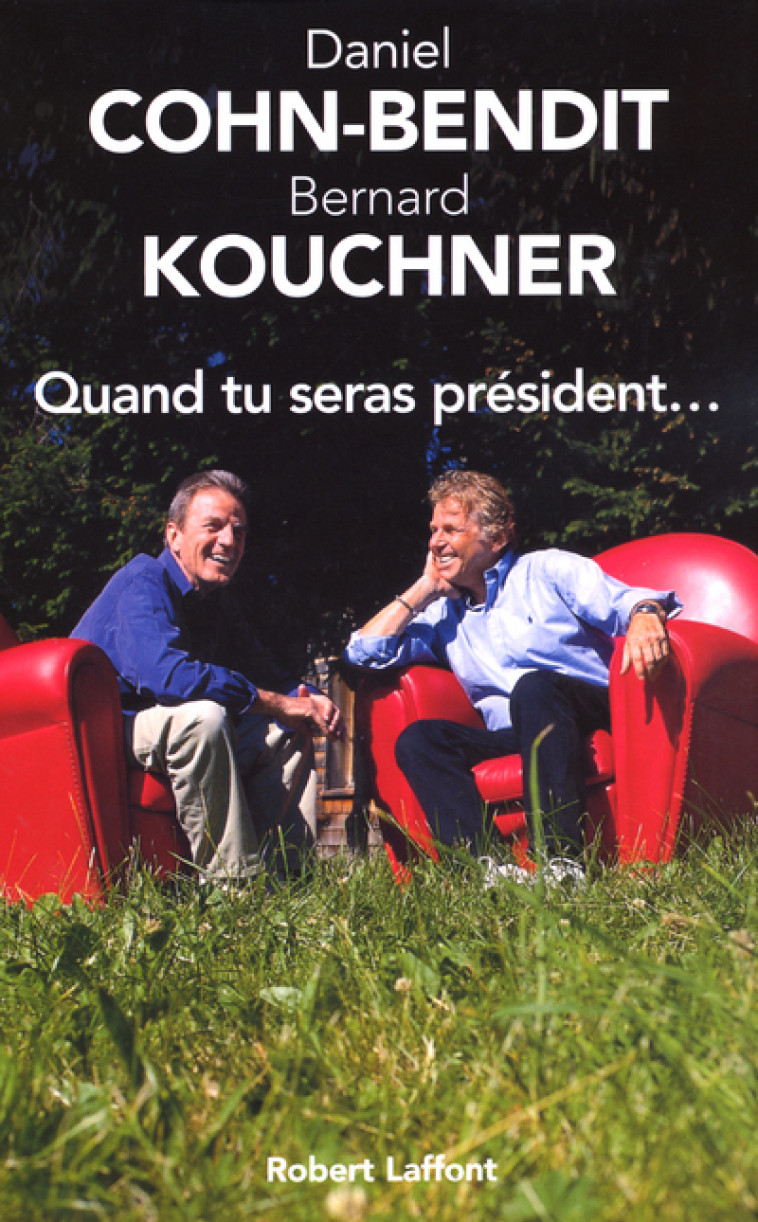 QUAND TU SERAS PRESIDENT... - Daniel Cohn-Bendit - ROBERT LAFFONT