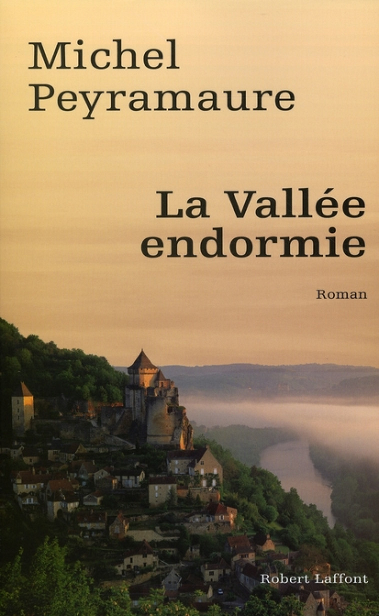 LA VALLEE ENDORMIE - PEYRAMAURE MICHEL - ROBERT LAFFONT