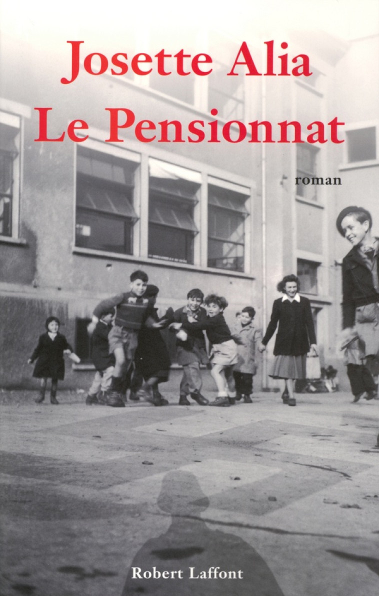 LE PENSIONNAT - ALIA JOSETTE - ROBERT LAFFONT