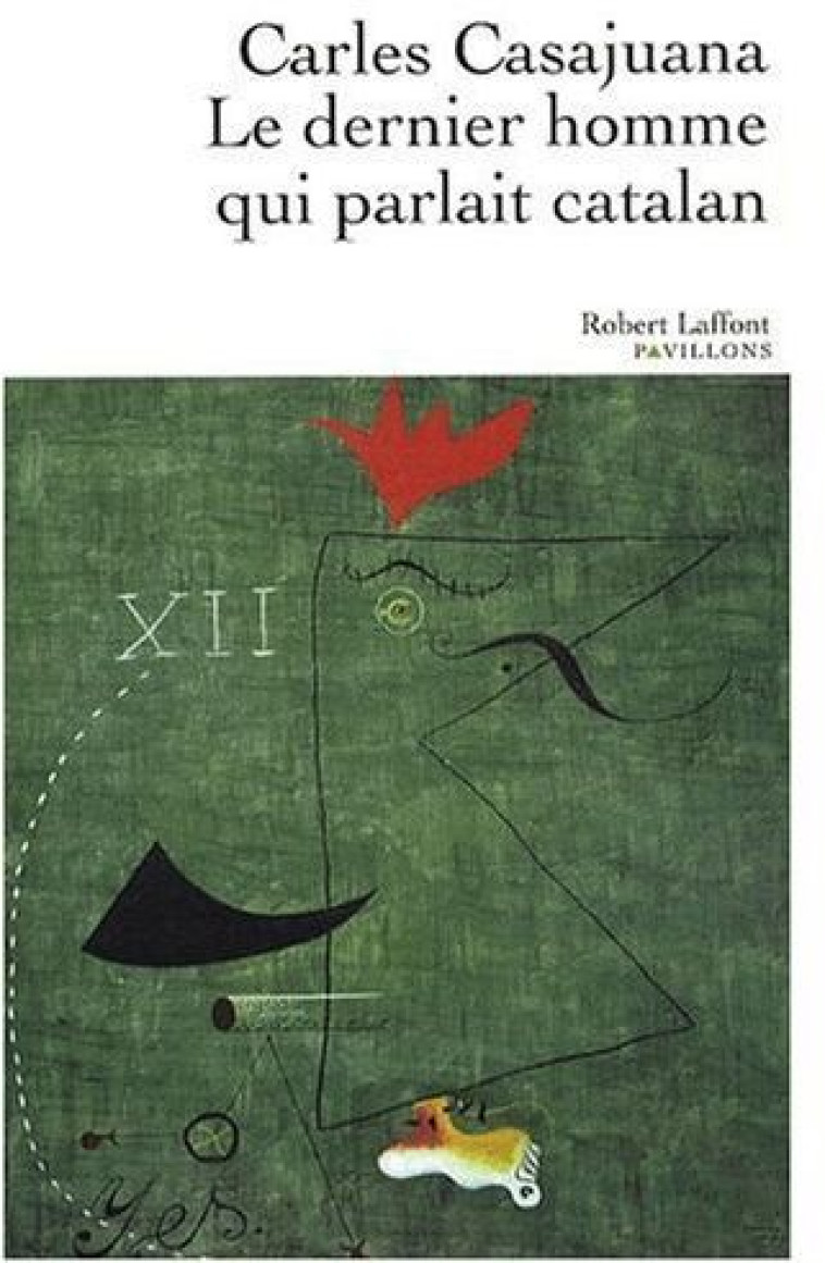 LE DERNIER HOMME QUI PARLAIT CATALAN - CASAJUANA CARLES - ROBERT LAFFONT