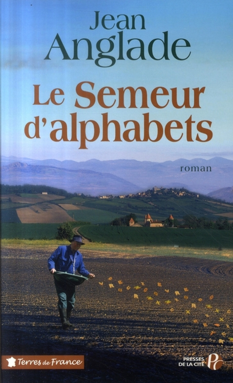 LE SEMEUR D'ALPHABETS - ANGLADE JEAN - PRESSES CITE