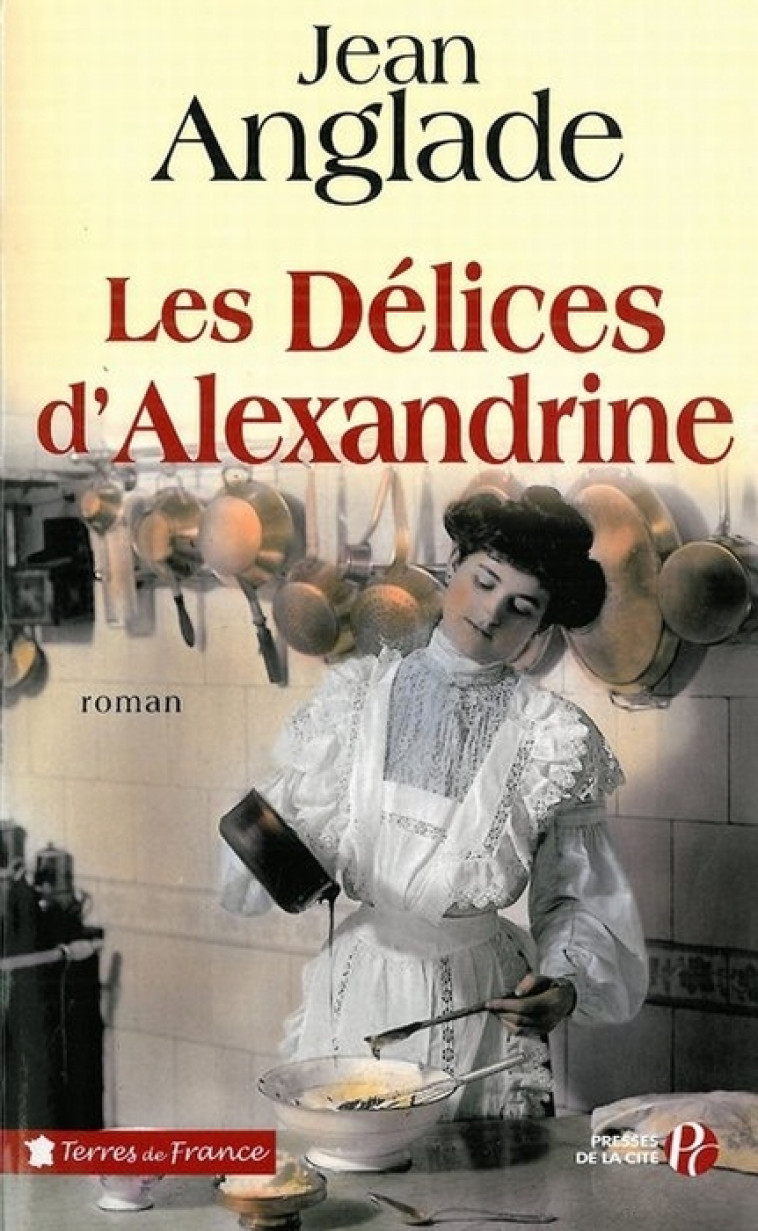 LES DELICES D'ALEXANDRINE - ANGLADE JEAN - PRESSES CITE