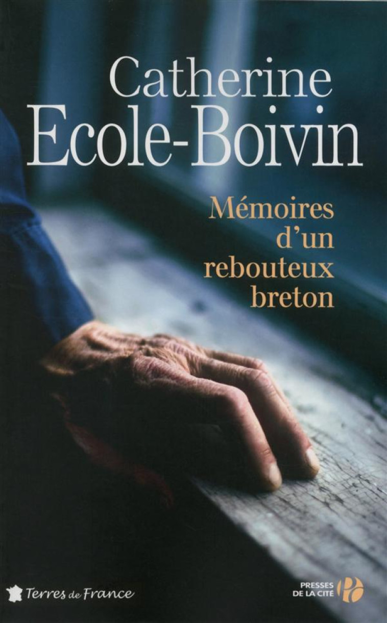 MEMOIRES D'UN REBOUTEUX BRETON - ECOLE-BOIVIN/LESOURD - Presses de la Cité