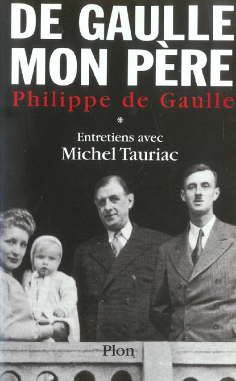 DE GAULLE, MON PERE - TOME 1 - VOL01 - GAULLE/TAURIAC - PLON