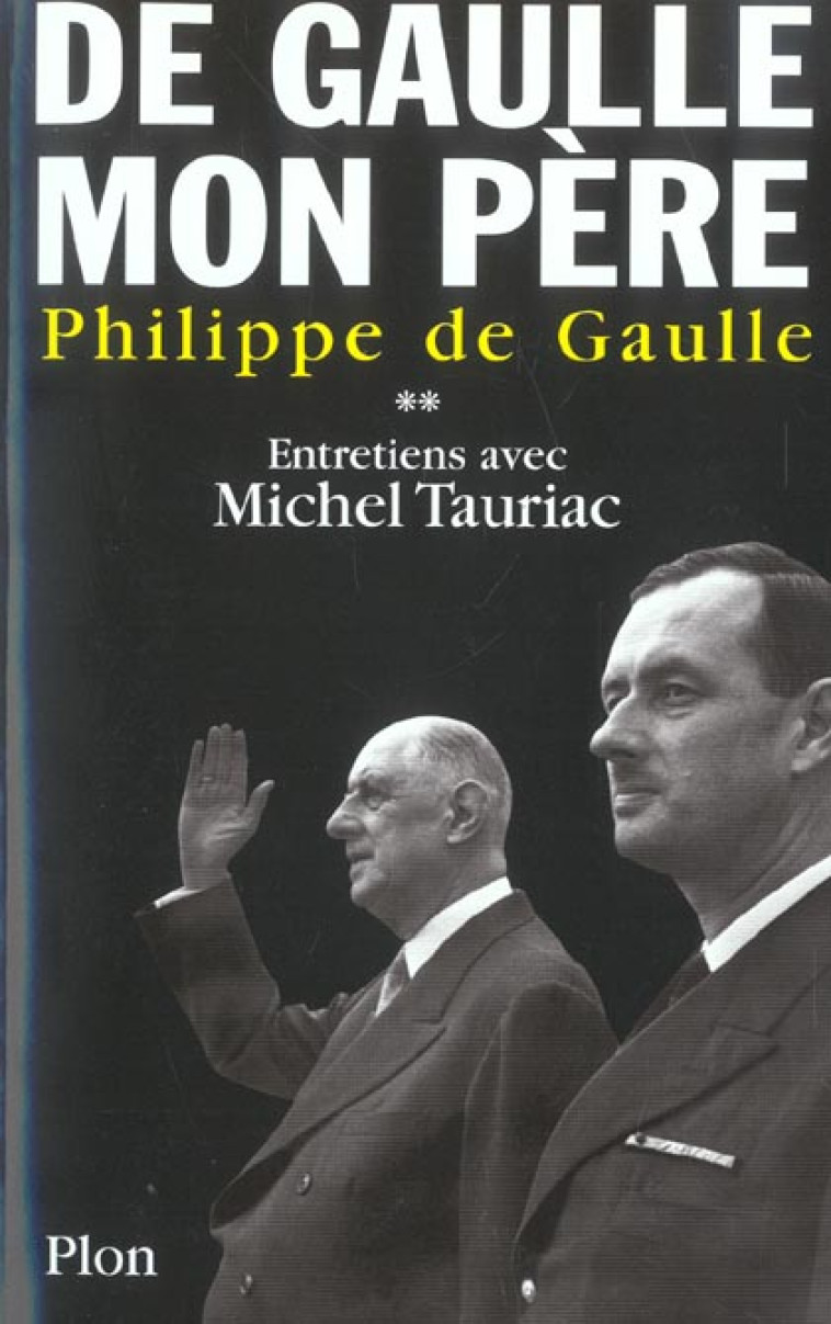 DE GAULLE, MON PERE - TOME 2 - VOL02 - GAULLE/TAURIAC - PLON