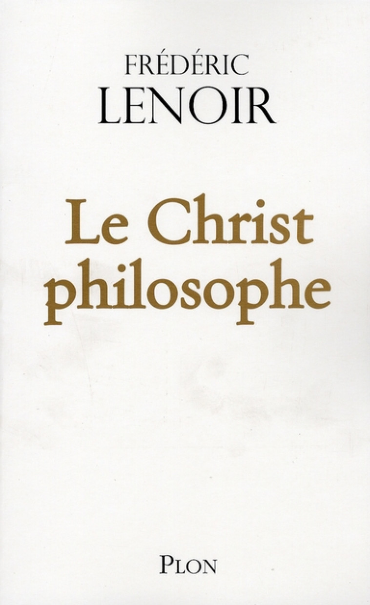 LE CHRIST PHILOSOPHE - LENOIR FREDERIC - PLON