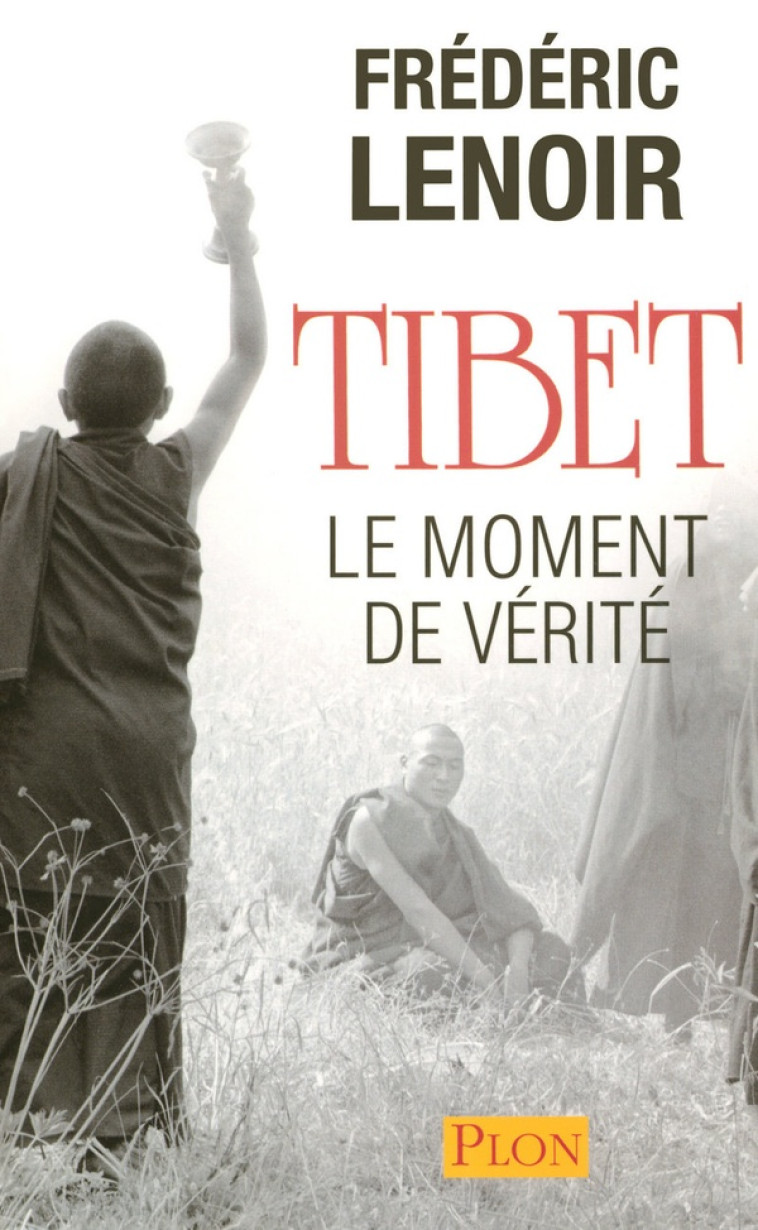 TIBET, LE MOMENT DE VERITE - LENOIR FREDERIC - PLON