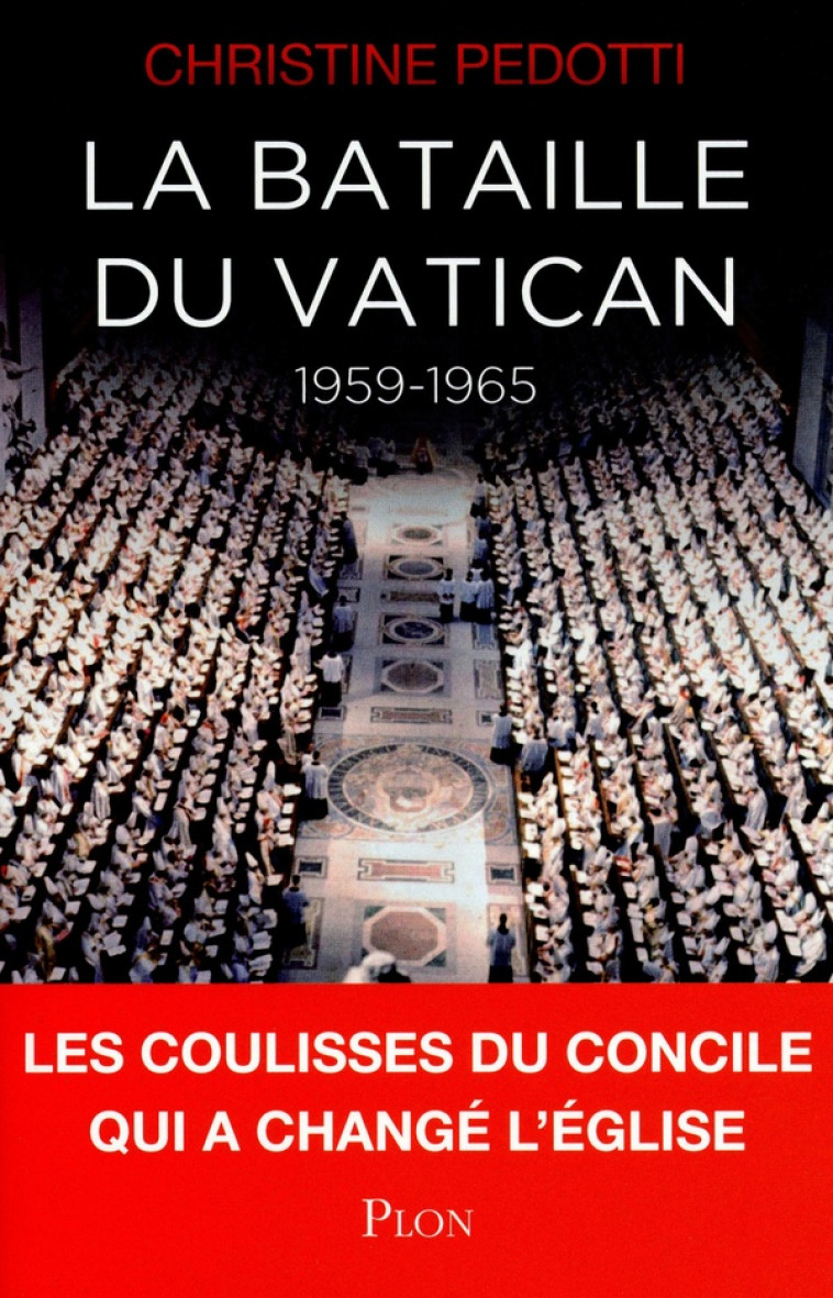 LA BATAILLE DU VATICAN 1959-1965 - PEDOTTI CHRISTINE - PLON